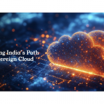 The Road to Data Sovereignty: How Yotta is Strengthening India’s Cloud Infrastructure